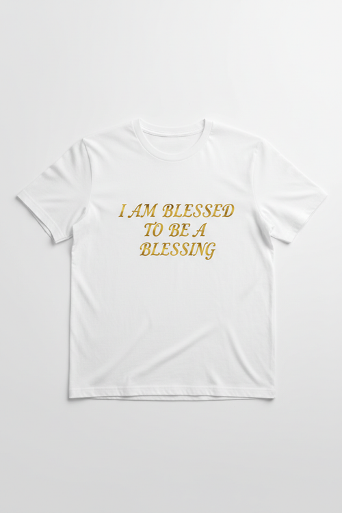 I AM BLESSED TO BE A BLESSING Tee