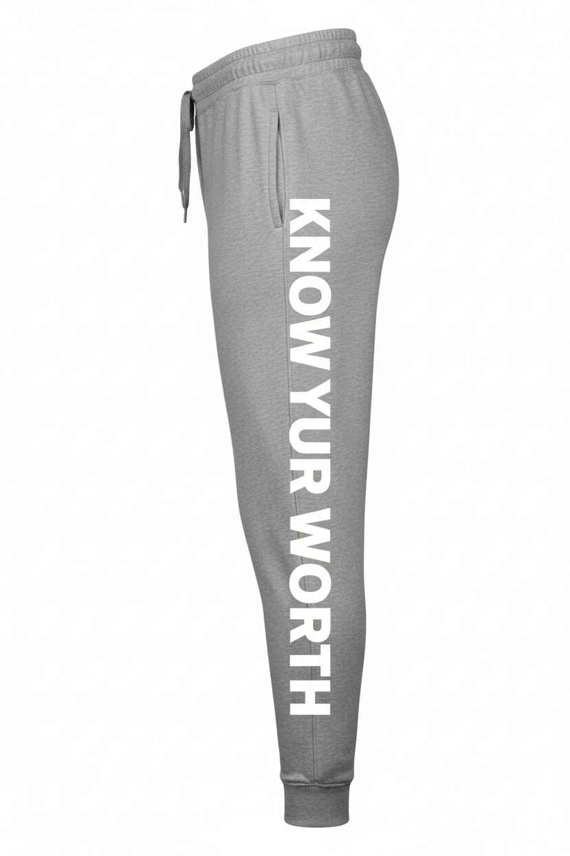 Know Your Worth Pants - KNOW YOUR WORTH running down the outer side of the left leg