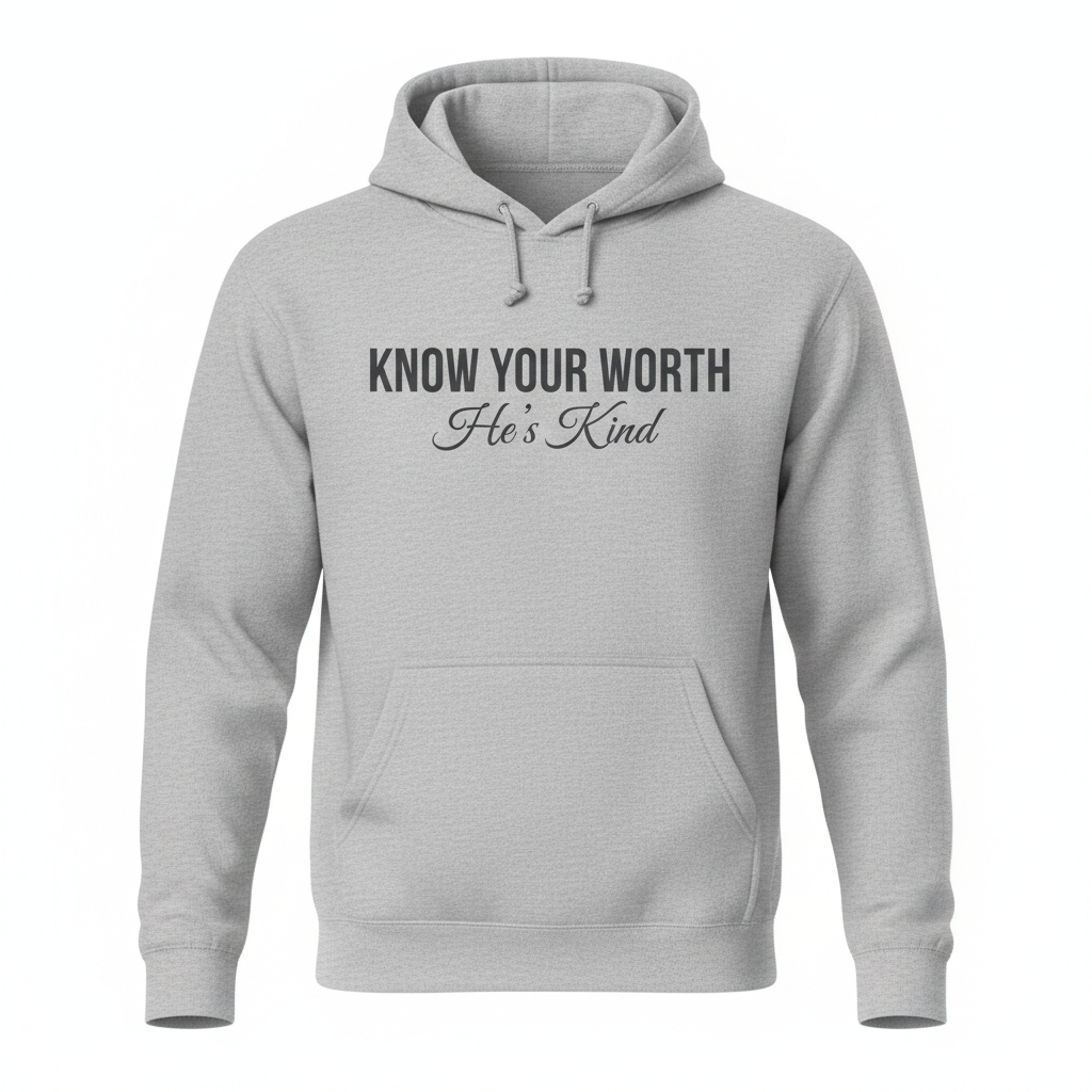 KNOW YOUR WORTH - He's Kind Hoodie