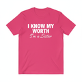Bright pink I KNOW MY WORTH I'm a Sister T-Shirt