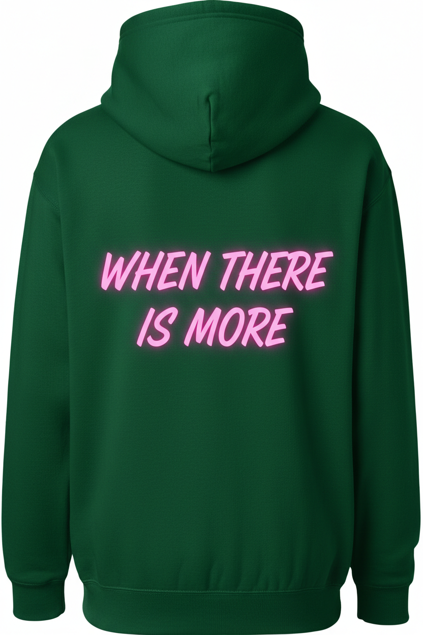 WHEN THERE IS MORE - Green Hoodie Back